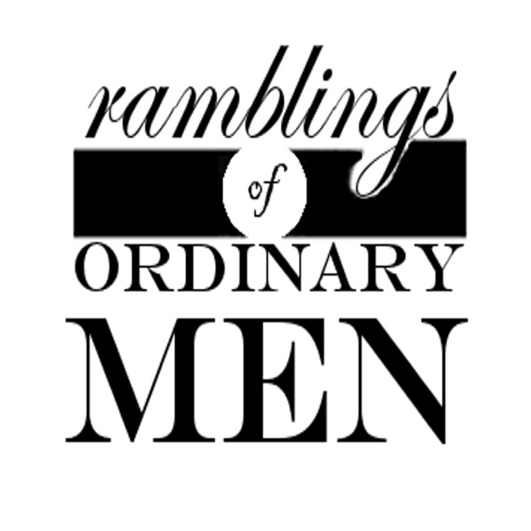 Ramblings of Ordinary Men