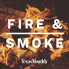 Fire & Smoke - Texas Monthly