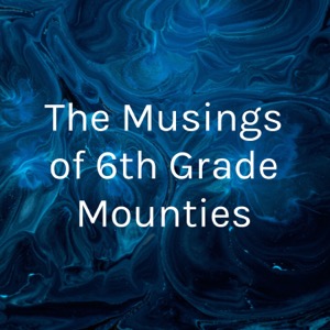 The Musings of 6th Grade Mounties