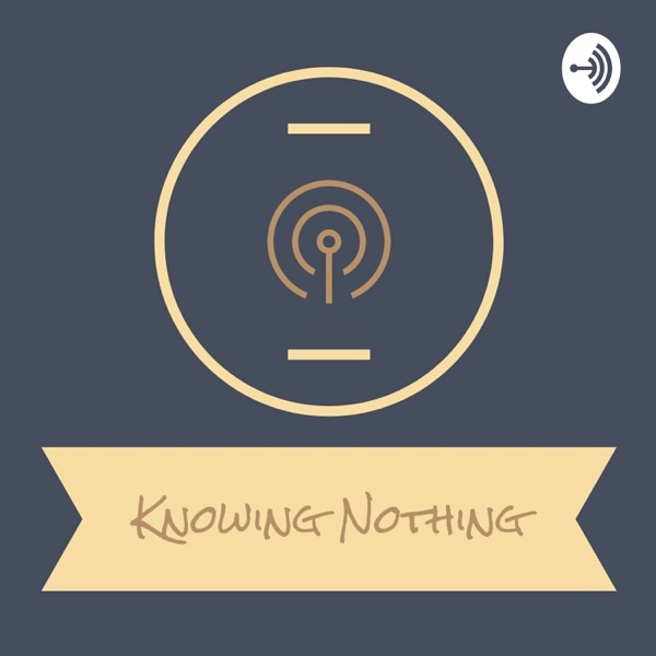 Knowing NOTHING