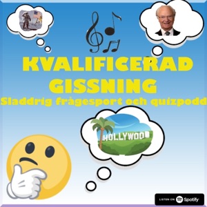 KVALIFICERAD GISSNING - En sladdrig quizpodd