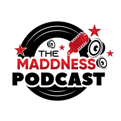 The Maddness Podcast