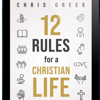 The 12 Rules for a Christian Life Podcast - Chris Greer