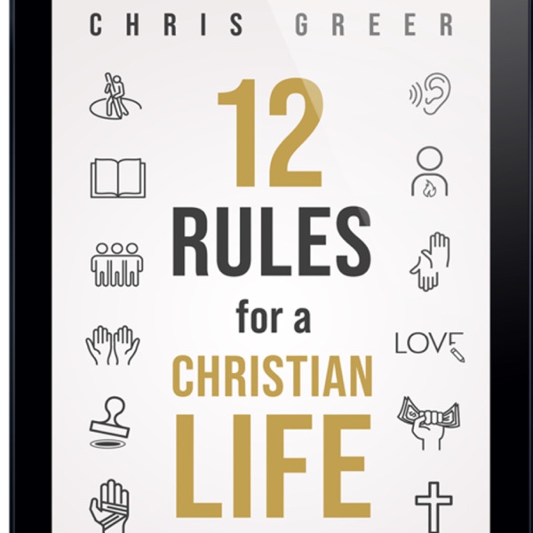 The 12 Rules for a Christian Life Podcast