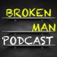 Broken Man Podcast