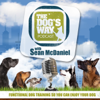 The Dog's Way Podcast: Dog Training for Real Life - Sean McDaniel