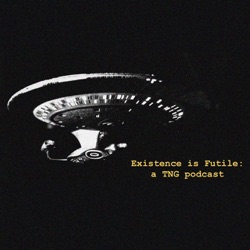 Existence is Futile: A Star Trek TNG Podcast