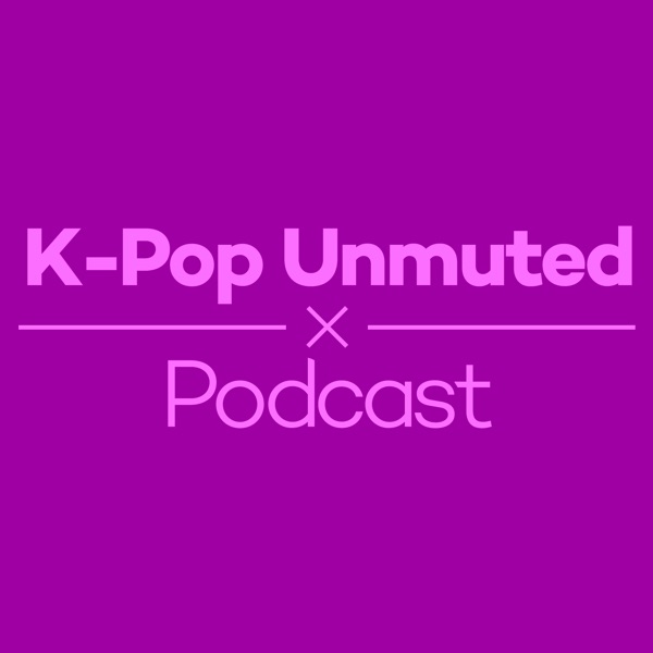 K-Pop Unmuted
