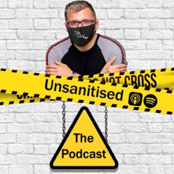 Unsanitised The Podcast