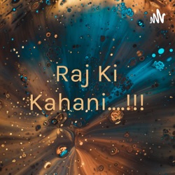 Raj Ki Kahani....!!!