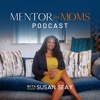 Mentor for Moms Podcast with Susan Seay