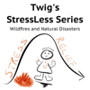 Twig's StressLess Guide for Wildfires and Other Natural Disasters - Anthony Twig Wheeler