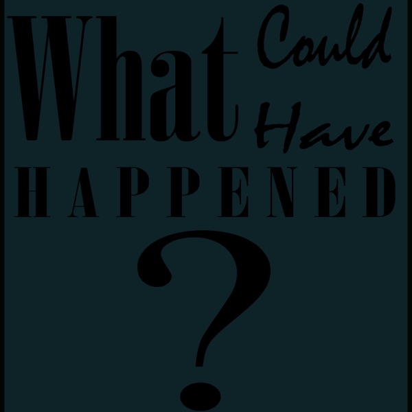 What Could Have Happened? Artwork