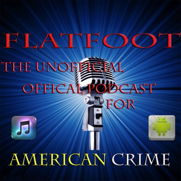 Flat Foot - An American Crime Podcast