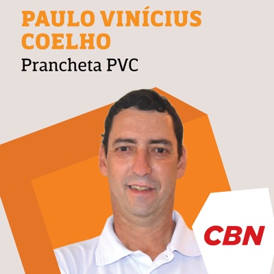 Prancheta do PVC - Paulo Vinícius Coelho:CBN