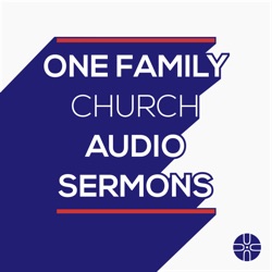 One Family Church Sermons