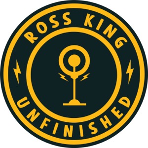 Ross King -- Unfinished