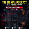 THE DJ MAL PODCAST