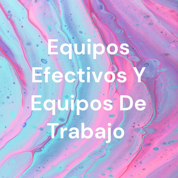 Equipos Efectivos Y Equipos De Trabajo cover