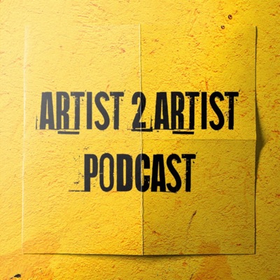 Artist2Artist Podcast Artist2Artist Podcast