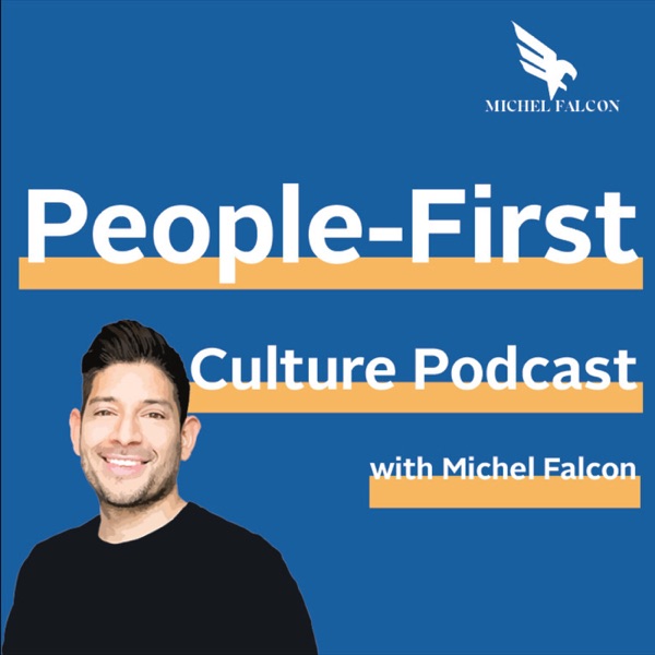 People-First Culture Podcast with Michel Falcon