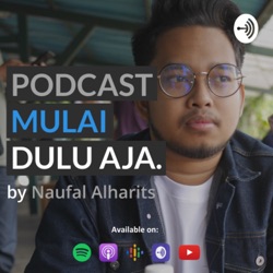 Podcast Mulai Dulu Aja.