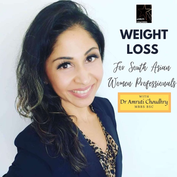 Weight Loss for South Asian Women Professionals Podcast Artwork