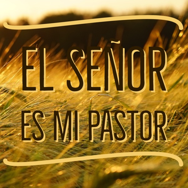El Señor es mi Pastor