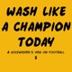 Wash Like A Champion Today