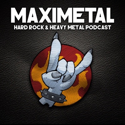 MAXIMETAL,  Hard Rock & Heavy Metal podcast:MAXIMETAL - Rock & Heavy