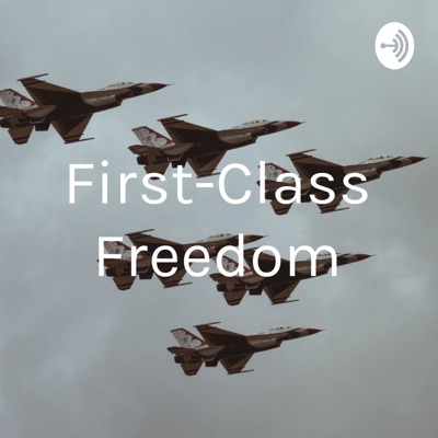 First-Class Freedom