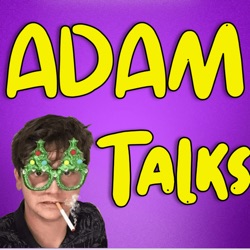 Adam Talks Podcast