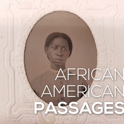 African-American Passages: Black Lives in the 19th Century Podcast:Library of Congress