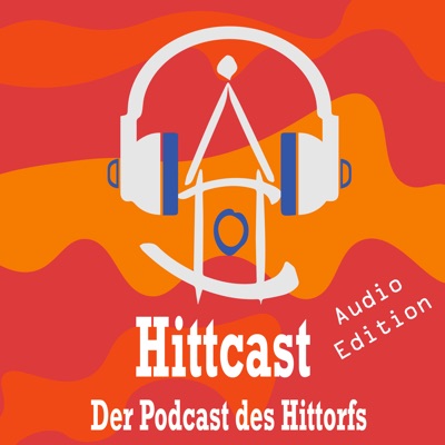 Hittcast - Der Podcast des Hittorfs Audio Edition