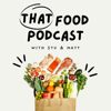That Food Podcast - That Food Podcast