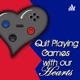 Quit Playing Games with Our Hearts