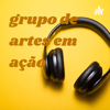 grupo de artes em ação - grupo artes em ação