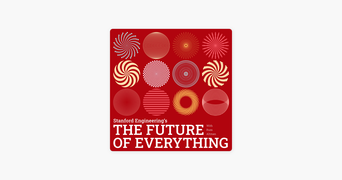 ‎The Future of Everything presented by Stanford Engineering