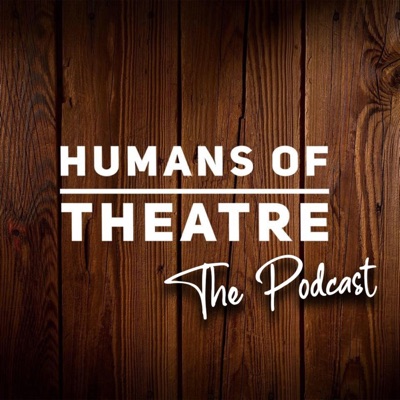 Humans Of Theatre Podcast