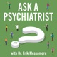 Ask A Psychiatrist