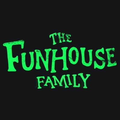 The Funhouse Family Podcast