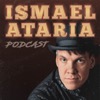 Ismael Ataria Podcast