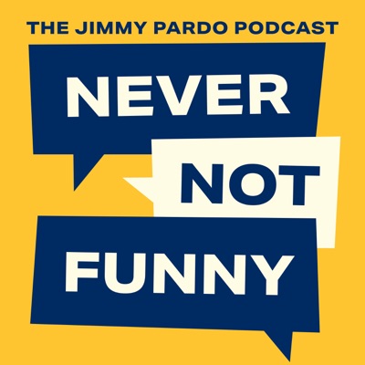 Never Not Funny: The Jimmy Pardo Podcast Never Not Funny: The Jimmy Pardo Podcast