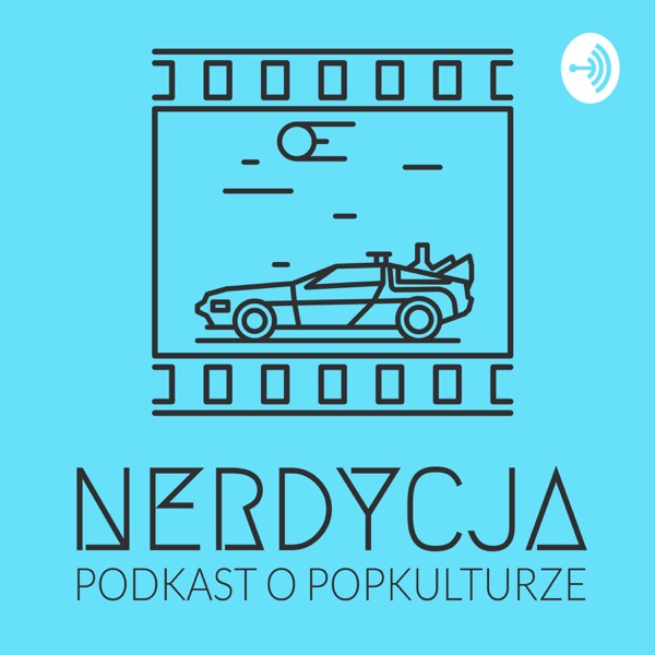 NERDYCJA: Podkast o Popkulturze