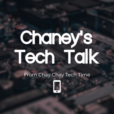 Chaney's Tech Talk