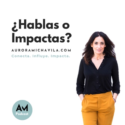 ¿Hablas o impactas?