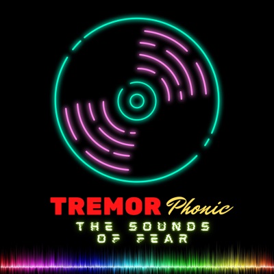 Tremorphonic horror stories