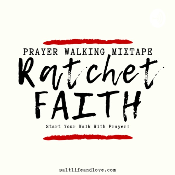 Ratchet Faith | Prayer Walking Mixtape