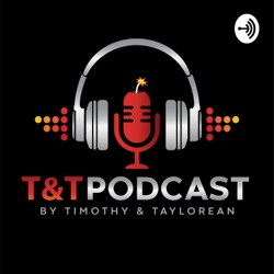 T&amp;T Podcast