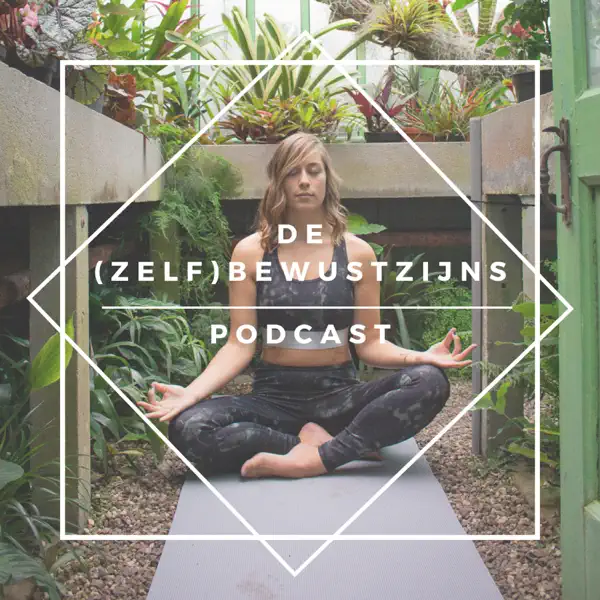 De (Zelf)Bewustzijns Podcast